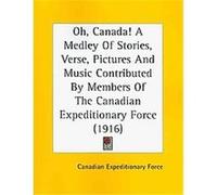 Oh, Canada! Canadian Expeditionary Force (Auteur)