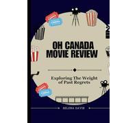 Oh Canada Movie Review: Exploring The Weight of Past Regrets