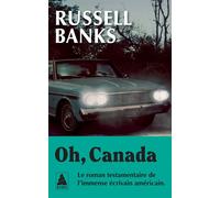 Russell Banks – Oh, Canada – Roman – Traduction de Pierre Furlan – Poche (Actes Sud)