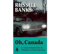 Russell Banks – Oh, Canada – Roman – Traduction de Pierre Furlan – Poche (Actes Sud)
