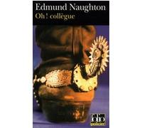 Oh ! collègue Edmund Naughton (Auteur), Rosine Fitzgerald (Traduction)
