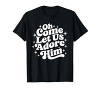 Oh Come Let Us Adore Him, Vacances de Noël rétro T-Shirt