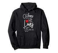 Oh comme il Nous Aime pour la Saint-Valentin John 3:16 Sweat à Capuche