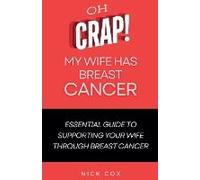 Oh Crap! My Wife Has Breast Cancer