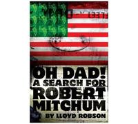 Oh Dad! A Search For Robert Mitchum