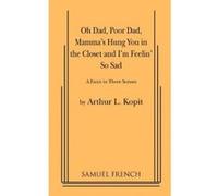 Oh Dad, Poor Dad, Mamma's Hung You In The Closet And I'm Feelin' So Sad