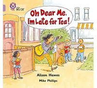 Oh Dear Me, I'm Late for Tea!: Lilac/Band 0