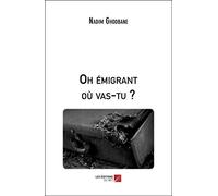 Oh émigrant où vas-tu ?