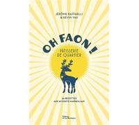 Oh Faon ! Pâtisserie de quartier - Jérôme Raffaelli - La Martiniere Eds De - relié - Beau livre