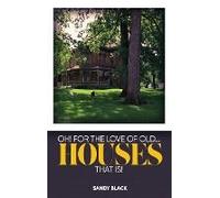 Oh! For The Love Of Old... Houses That Is!