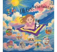 Oh Gee! What Could I Be?