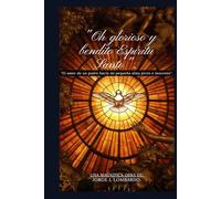 "Oh glorioso y bendito Espíritu Santo".: "El amor de un padre hacia mi pequeña alma joven e inocente".