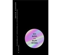 Oh God the Sun Goes by David Connor David Connor (Auteur)