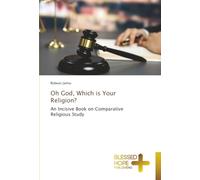 Oh God, Which is Your Religion?: An Incisive Book on Comparative Religious Study