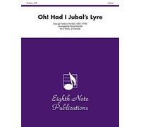[(Oh! Had I Jubal's Lyre, Medium)] [Author: George Frideric Handel] published on (August, 2012)