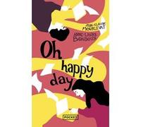 Oh happy day Anne-Laure Bondoux (Auteur), Jean-Claude Mourlevat (Auteur)