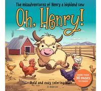 Oh, Henry! The Misadventures of Henry a Highland Cow: A fun and easy bold-line coloring book for all ages featuring a mischievous Highland cow and his farmyard adventures