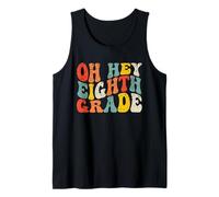 Oh Hey Eighth Grade Back to School Teacher Kids 8th Grade Débardeur