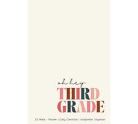 Oh Hey! Third Grade! Daily Checklist | Planner For A Healthy, Mind, Body & Soul!: Homework Tracker | Goals | Notes | 6 x 9 |