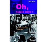 Oh, hippie days ! Alain Dister (Auteur)