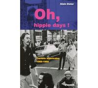 Oh hippie, days ! : carnets américains 1966-1969