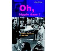 Oh, hippie days ! Carnets américains 1966-1969 - Alain Dister - Fayard - broché - Récit