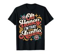 Oh Honey I'm That Auntie Sassy Family Mood - T-Shirt