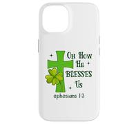 Oh How He Blesses Us Ephesians 1:3 Christian St Patricks Coque pour iPhone 14