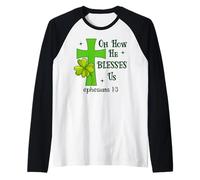 Oh How He Blesses Us Ephesians 1:3 Christian St Patricks Manche Raglan