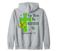 Oh How He Blesses Us Ephesians 1:3 Christian St Patricks Sweat à Capuche