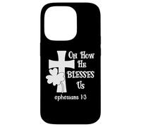 Oh How He Blesses Us Sign Ephesian 1:3 Christian St Patricks Coque pour iPhone 14 Pro