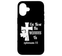 Oh How He Blesses Us Sign Ephesian 1:3 Christian St Patricks Coque pour iPhone 16
