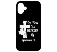 Oh How He Blesses Us Sign Ephesian 1:3 Christian St Patricks Coque pour iPhone 16 Plus