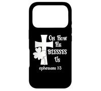 Oh How He Blesses Us Sign Ephesian 1:3 Christian St Patricks Coque pour iPhone 17 Pro