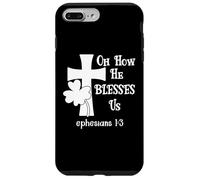Oh How He Blesses Us Sign Ephesian 1:3 Christian St Patricks Coque pour iPhone 7 Plus/8 Plus