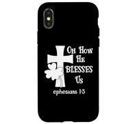 Oh How He Blesses Us Sign Ephesian 1:3 Christian St Patricks Coque pour iPhone X/XS