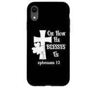 Oh How He Blesses Us Sign Ephesian 1:3 Christian St Patricks Coque pour iPhone XR
