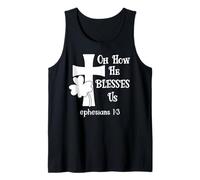 Oh How He Blesses Us Sign Ephesian 1:3 Christian St Patricks Débardeur