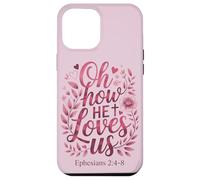 Oh How He Loves Us Bible Chrétien de Jésus de la Saint-Valentin Coque pour iPhone 12 Pro Max
