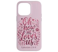 Oh How He Loves Us Bible Chrétien de Jésus de la Saint-Valentin Coque pour iPhone 14 Pro Max
