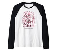 Oh How He Loves Us Bible Chrétien de Jésus de la Saint-Valentin Manche Raglan