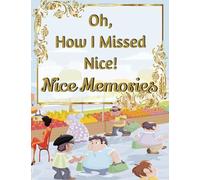 Oh, How I Missed Nice! Nice Memories | A Souvenir Coloring Book From Nice, France | For PreTeens, Teens and Adults, Ages 10, 11, 12, 13, 14, 15, 16, 17, 18 and Up
