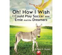 Oh! How I Wish I Could Play Soccer With Ernie And The Dreamers