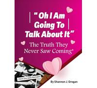 Oh I Am Going To Talk About It: The Truth They Never Saw Coming