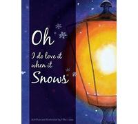 Oh I Do Love It When It Snows