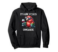 Oh Its Wine O Clock Drinking Parrot It's 5 O'Clock Somewhere Sweat à Capuche