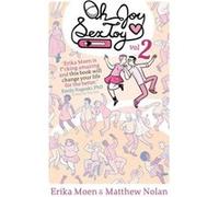 Oh Joy Sex Toy Volume 2 by Matthew Nolan Matthew Nolan, Erika Moen, Erika Moen, Matthew Nolan (Auteur)
