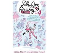 Oh Joy Sex Toy Volume 4 Erika Moen, Matthew Nolan, Erika Moen, Matthew Nolan (Auteur)