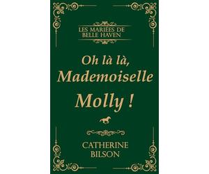 Oh là là, Mademoiselle Molly!: Les Mariées de Belle Haven Tome 1