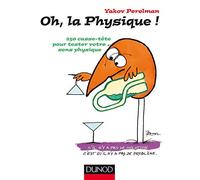 Oh, La Physique ! 250 Casse-Tête Pour Tester Votre Sens Physique